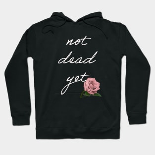 Not dead yet Hoodie